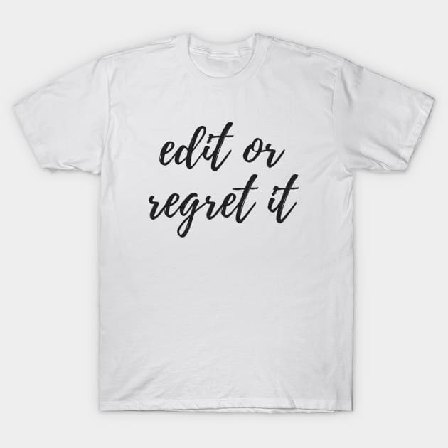 Edit T-Shirt by ryanmcintire1232